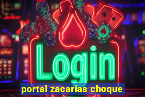 portal zacarias choque